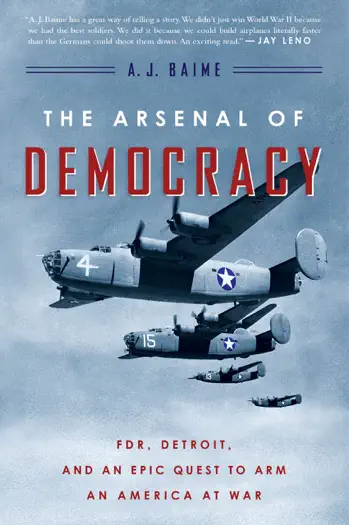 The Arsenal Of Democracy by A J Baime, book cover