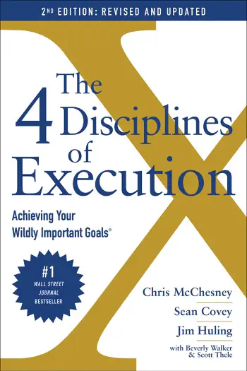 The 4 Disciplines of Execution by Chris McChesney, Sean Covey, and Jim Huling, book cover