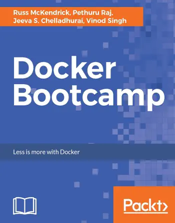 Docker Bootcamp by Russ McKendrick, Pethuru Raj, Jeeva S. Chelladhurai & Vinod Singh, book cover
