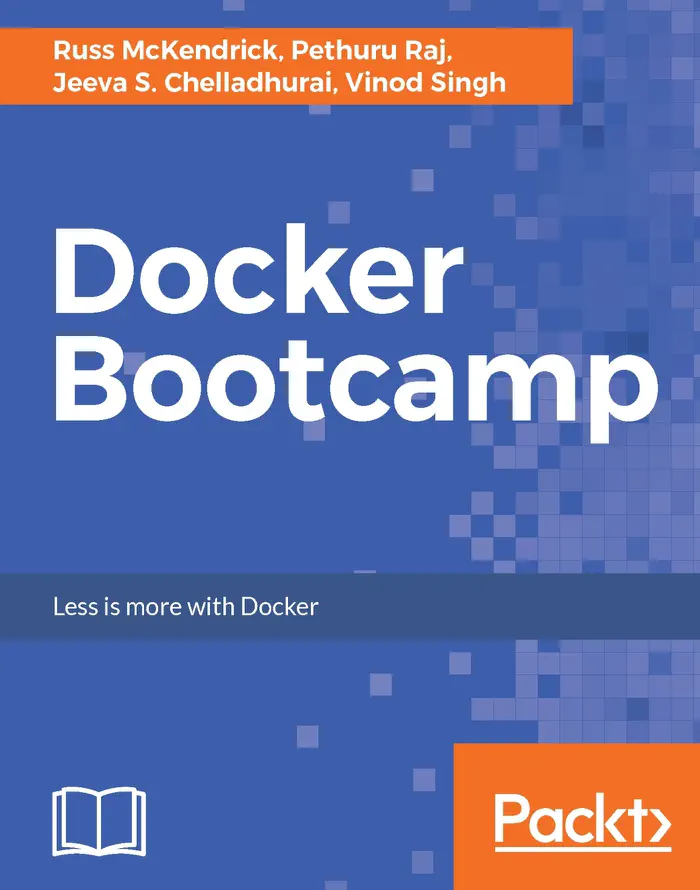Docker Bootcamp by Russ McKendrick, Pethuru Raj, Jeeva S. Chelladhurai & Vinod Singh, book cover