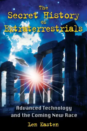 The Secret History of Extraterrestrials by Len Kasten, book cover
