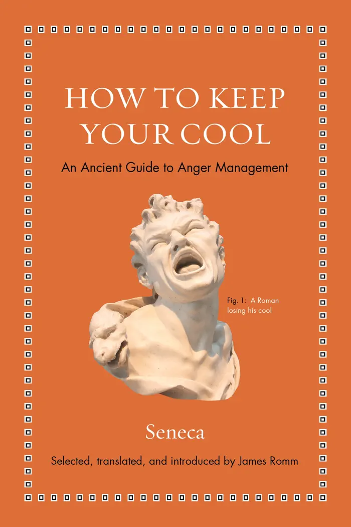 How to Keep Your Cool by Seneca & James S. Romm, book cover