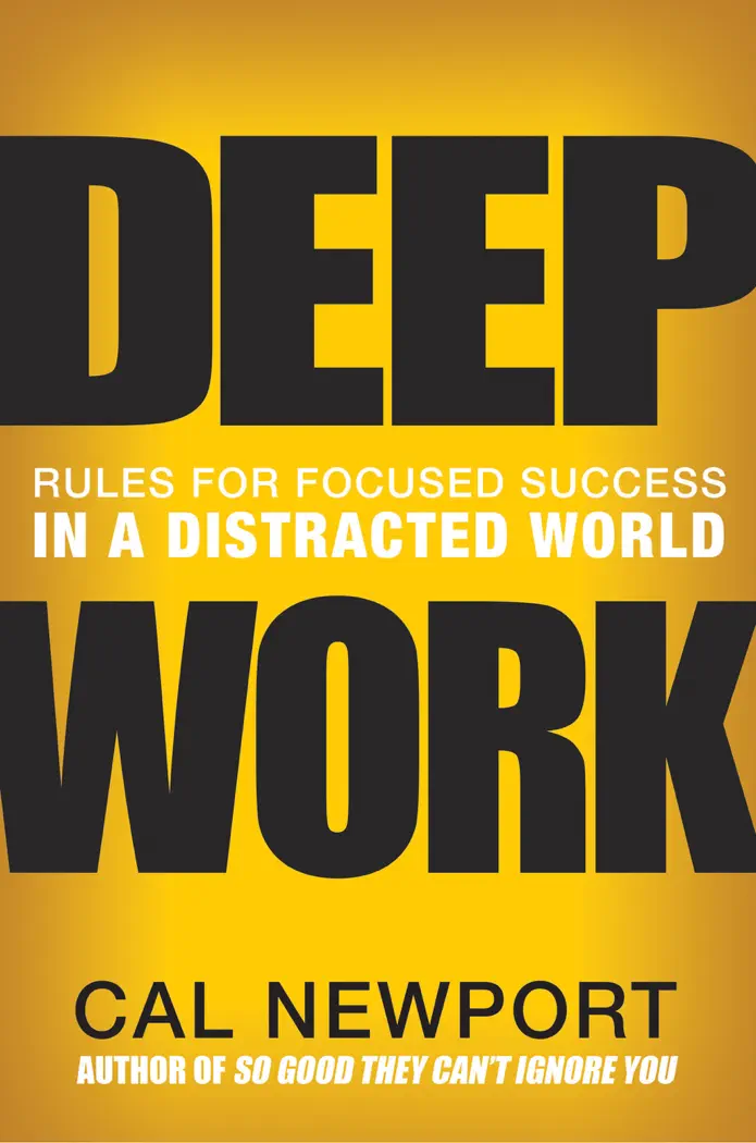 Deep Work: Rules for Focused Success in a Distracted World by Cal Newport, book cover