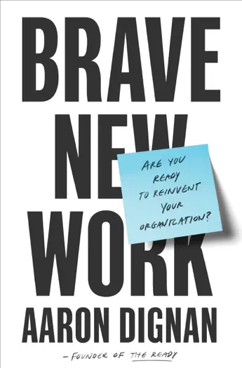 Brave New Work by Aaron Dignan, book cover