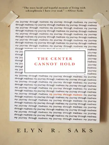 The Center Cannot Hold by Elyn R. Saks, book cover