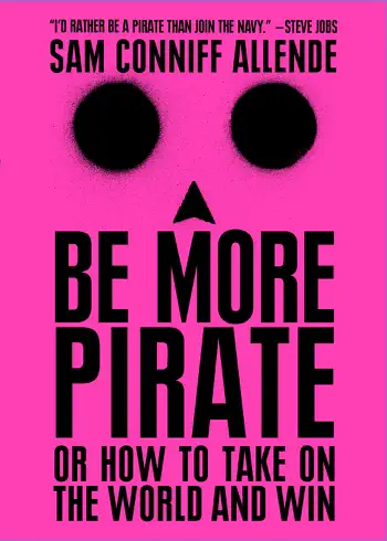 Be More Pirate by Sam Conniff Allende, book cover
