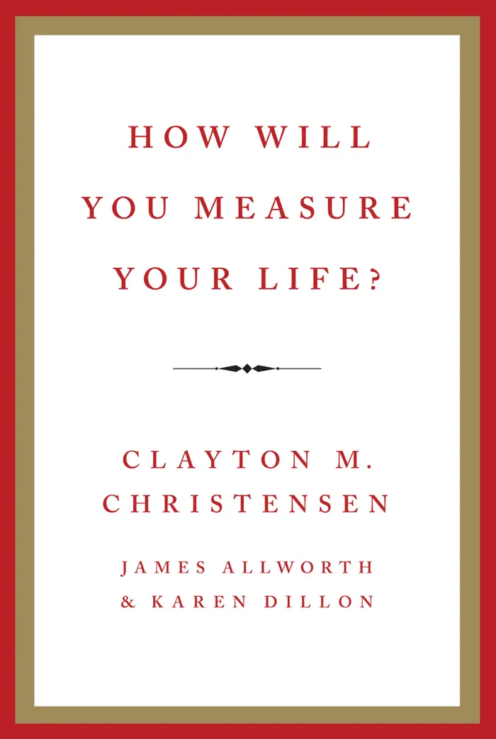 How Will You Measure Your Life? by Clayton M. Christensen, book cover