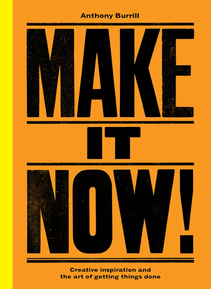 Make It Now! by Anthony Burrill, book cover