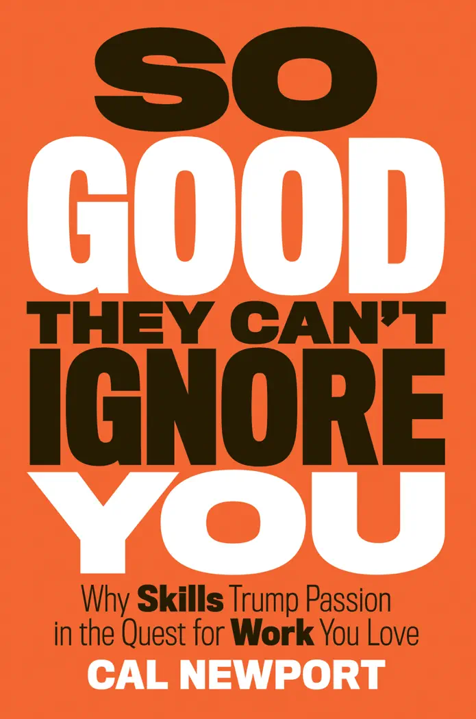 So Good They Can't Ignore You by Cal Newport, book cover