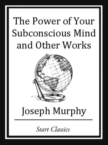 The Power of your Subconscious Mind and Other Works by Joseph Murphy, book cover