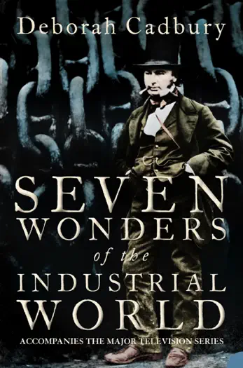 Seven Wonders of the Industrial World by Deborah Cadbury, book cover