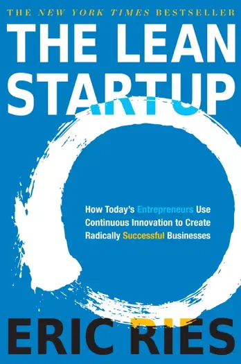 The Lean Startup: How Today's Entrepreneurs Use Continuous Innovation to Create Radically Successful Businesses by Eric Ries, book cover