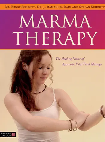 Marma Therapy by Dr Ernst Schrott, Dr J. Ramanuja Raju, Stefan Schrott & Marek Lorys, book cover