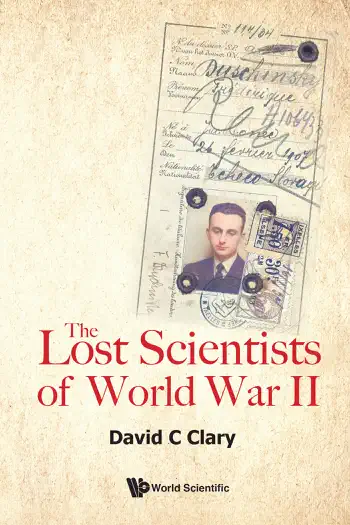LOST SCIENTISTS OF WORLD WAR II, THE by David C. Clary, book cover