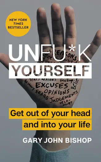 Unfu*k Yourself by Gary John Bishop, book cover