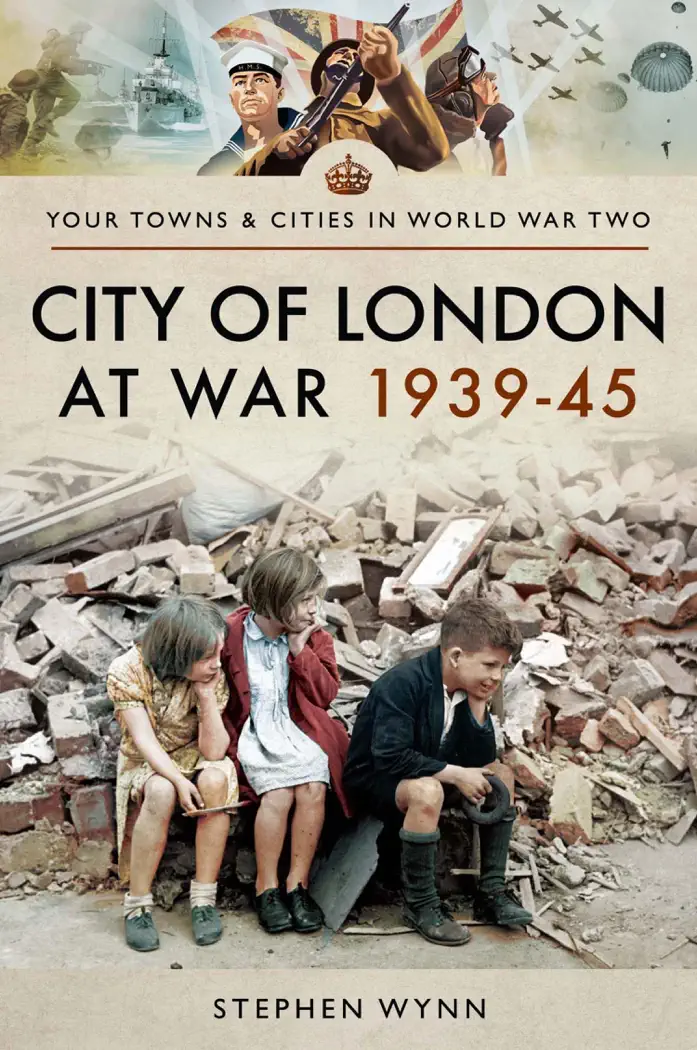 City of London at War 1939–45 by Stephen Wynn, book cover
