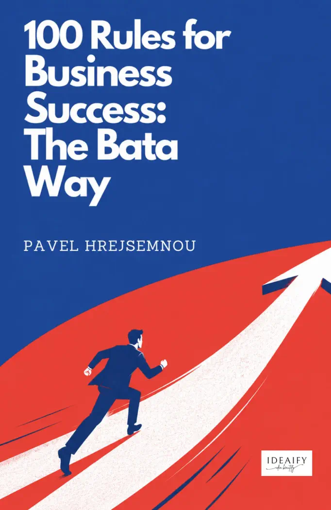 100 Rules for Business Success: The Bata Way by Pavel Hrejsemnou, book cover