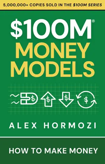 $100M Money Models by Alex Hormozi, book cover