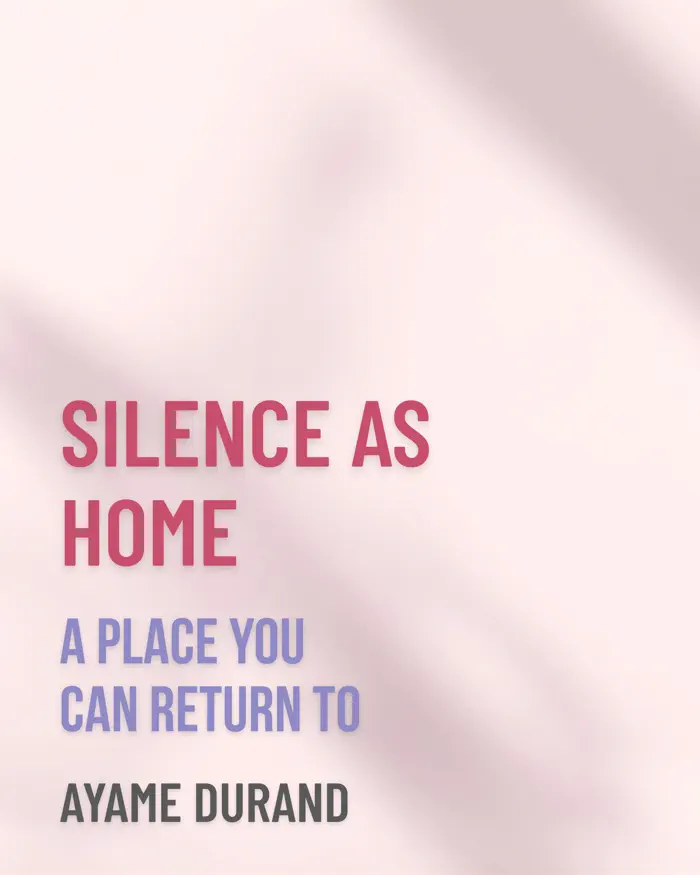 SILENCE AS HOME by Ayame Durand, book cover