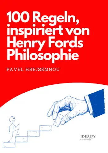 100 rules inspired by the philosophy of Henry Ford by Pavel Hrejsemnou, book cover