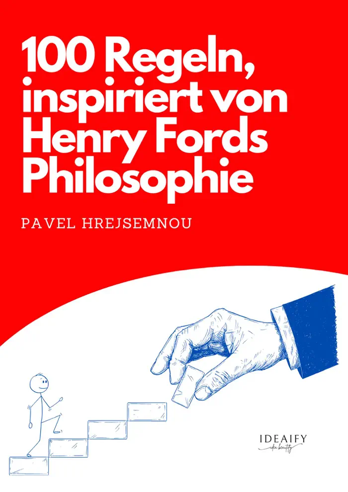 100 rules inspired by the philosophy of Henry Ford by Pavel Hrejsemnou, book cover