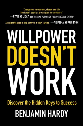 Willpower Doesn't Work by Benjamin Hardy, book cover