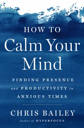 How to Calm Your Mind by Chris Bailey, book cover