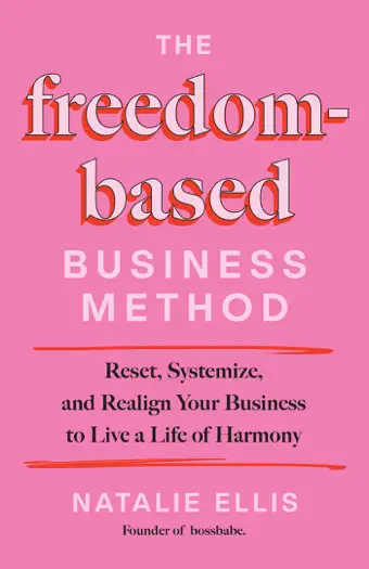 The Freedom-Based Business Method by NATALIE ELLIS, book cover