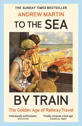 To the Sea by Train by Andrew Martin, book cover
