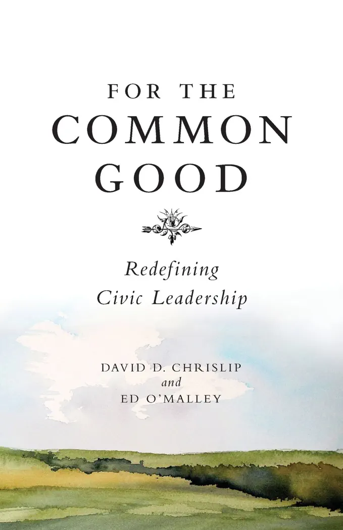 For The Common Good by David Chrislip & Ed O'Malley, book cover