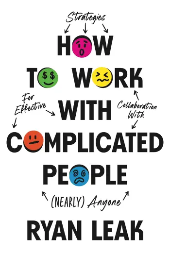 How to Work with Complicated People by Ryan Leak, book cover