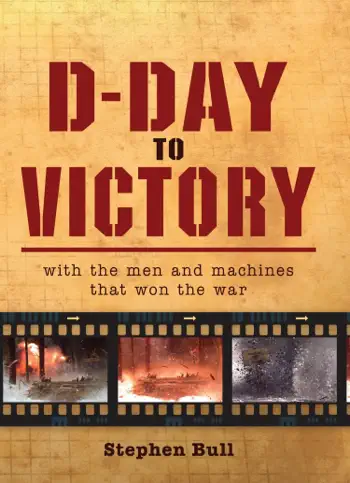 D-Day to Victory by Impossible Impossible Pictures & Stephen Bull, book cover