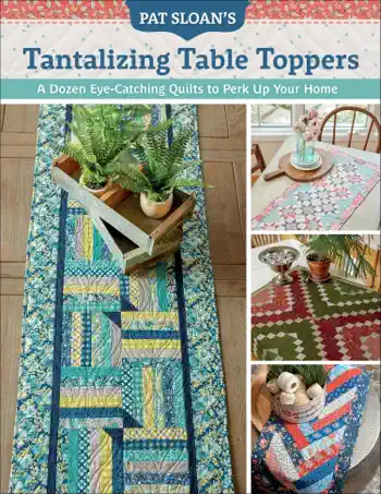 Pat Sloan's Tantalizing Table Toppers by Pat Sloan, book cover