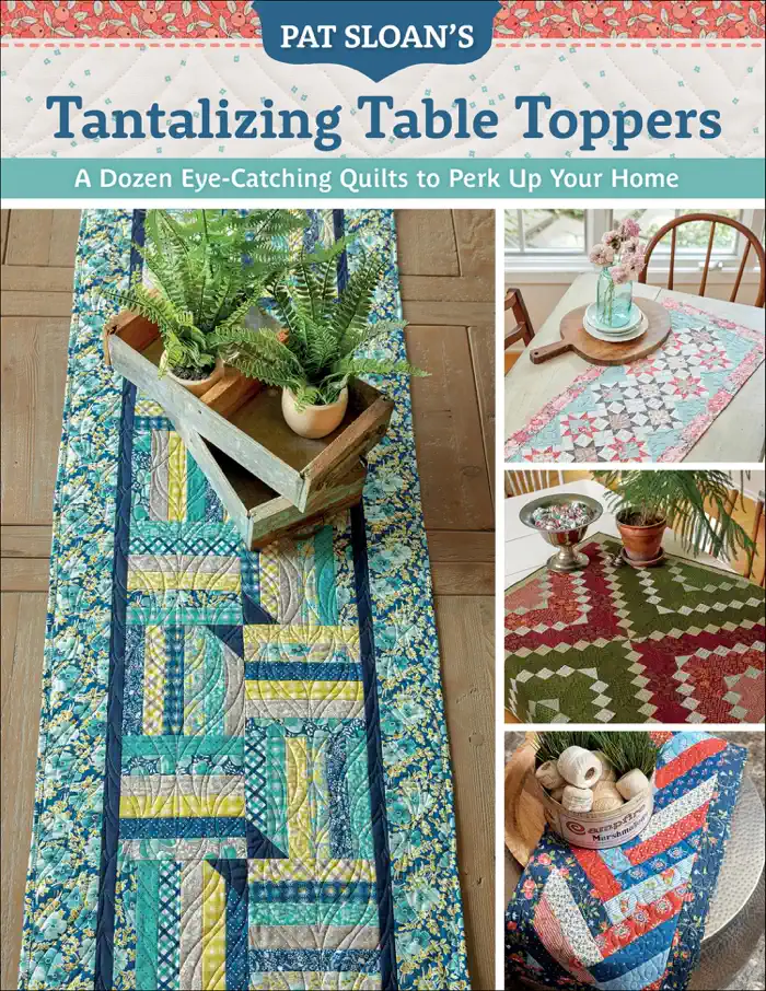 Pat Sloan's Tantalizing Table Toppers by Pat Sloan, book cover