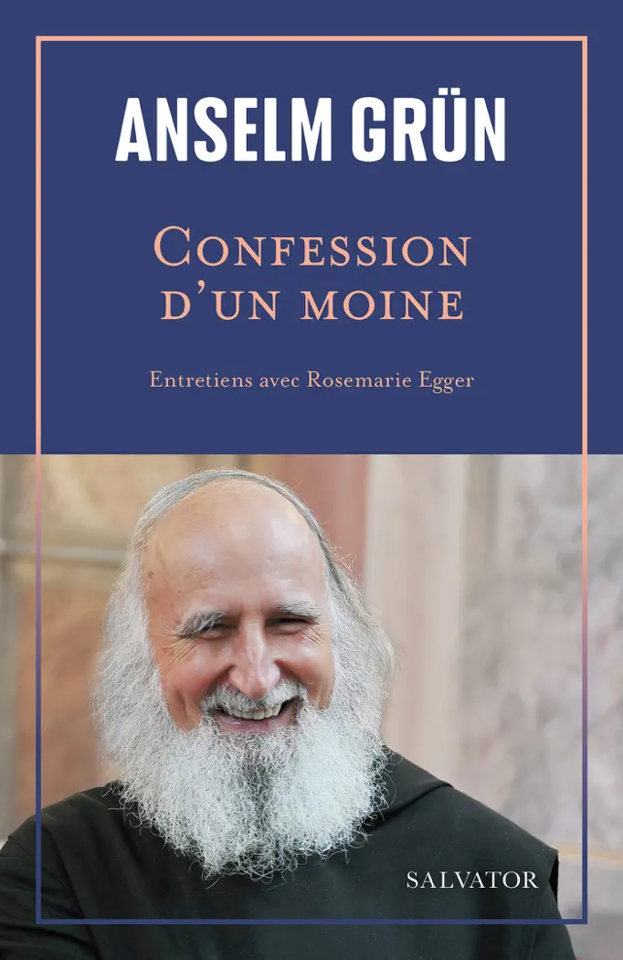 Confession d'un moine : Entretiens avec Rosemarie Egger by Anselm Grün & Rosemarie Egger, book cover