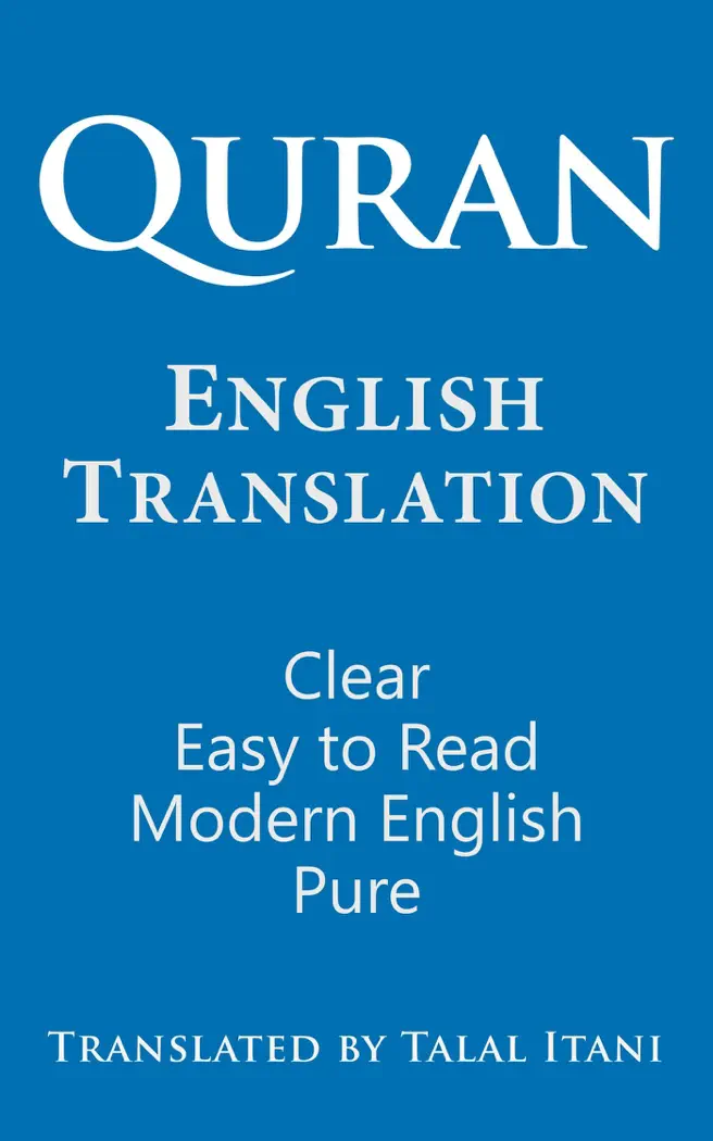Quran English Translation. Clear, Easy to Read, in Modern English. by Talal Itani, book cover