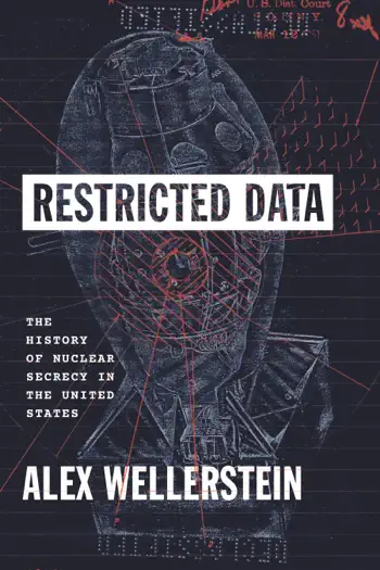 Restricted Data by Alex Wellerstein, book cover