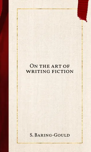 On the art of writing fiction by S. Baring-Gould, book cover