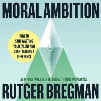 Moral Ambition by Rutger Bregman, book cover