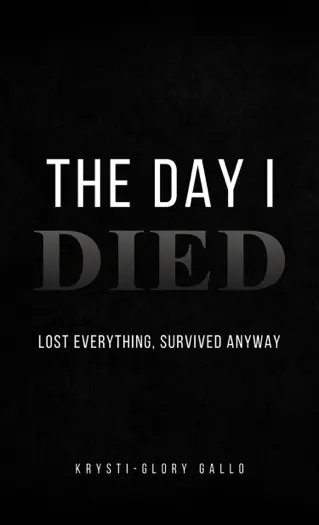 The Day I Died by Krysti-Glory Gallo, book cover