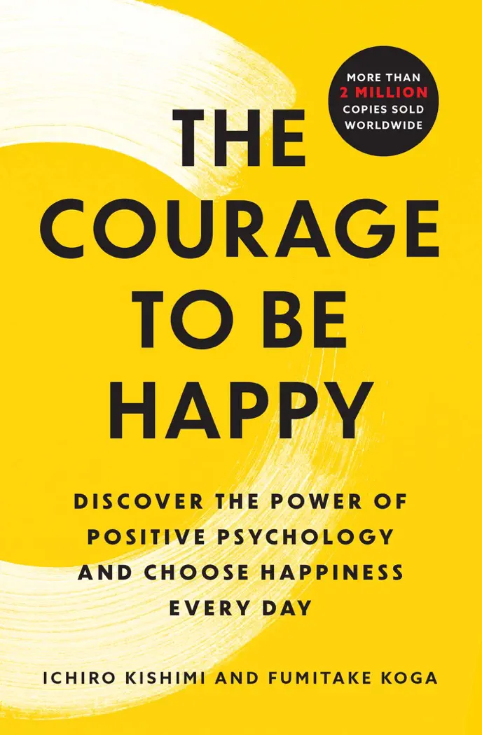 The Courage to Be Happy by Ichiro Kishimi and Fumitake Koga, book cover