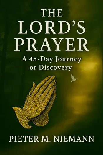 The Lord's Prayer -A 45 Day of Discovery by Pieter Michiel Niemann, book cover