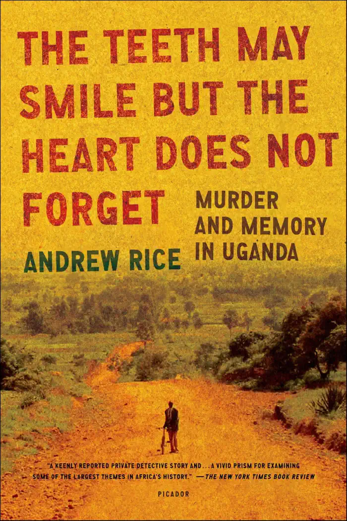 The Teeth May Smile but the Heart Does Not Forget by Andrew Rice, book cover