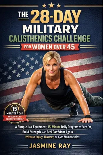 The 28-Day Military Calisthenics Challenge for Women Over 45 by Jasmine Ray, book cover
