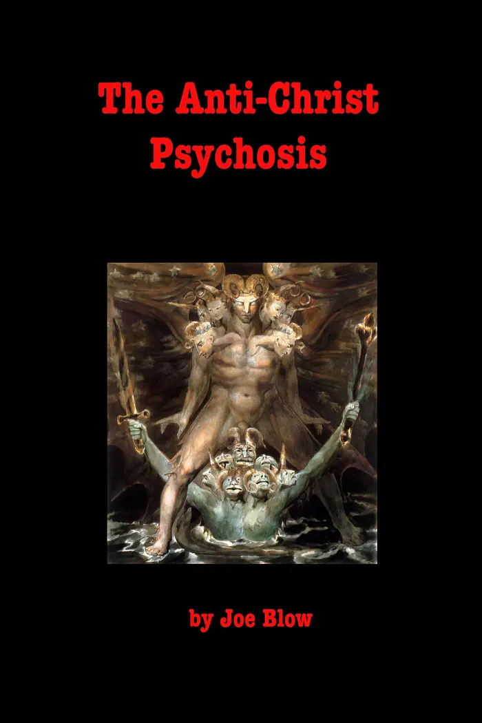 The Anti-Christ Psychosis by Joe Blow, book cover