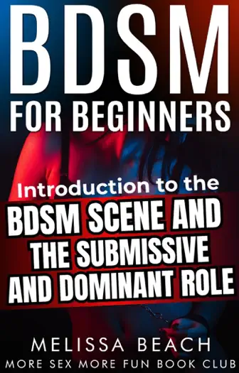 BDSM For Beginners by More Sex More Fun Book Club & Melissa Beach, book cover