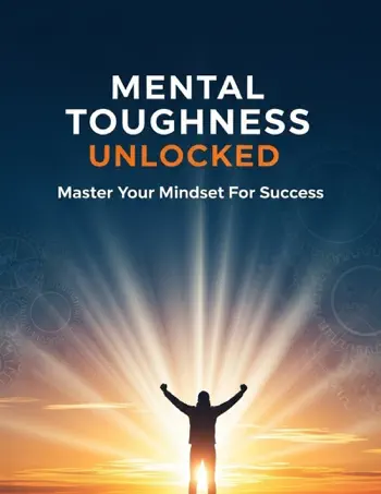 Mental Toughness Unlocked Master Your Mindset For Success by Ezio T. Stefano, book cover