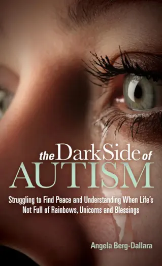 The Dark Side of Autism by Angela Berg-Dallara, book cover