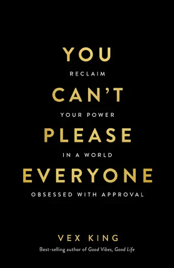 You Can't Please Everyone by Vex King, book cover