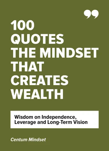 100 Quotes The Mindset That Creates Wealth by Centum Mindset, book cover
